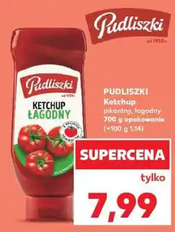 Kaufland PUDLISZKI Ketchup pikantny, łagodny 700 g opakowanie oferta