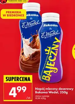 Biedronka Napój mleczny deserowy Bakoma E.Wedel Bajeczny oferta