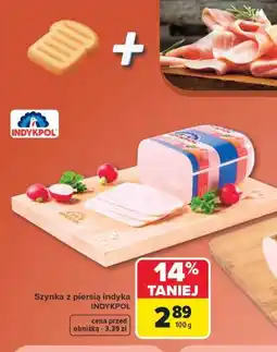 Carrefour Indykpol Szynka z piersią indyka oferta