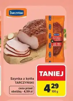 Carrefour Szynka z kotła Tarczyński oferta