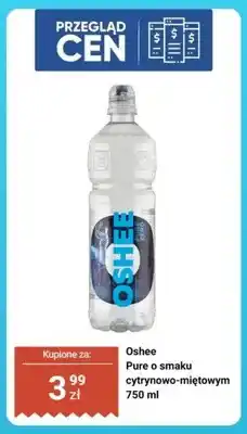 Biedronka Napój Oshee Pure o smaku cytrynowo-miętowym oferta