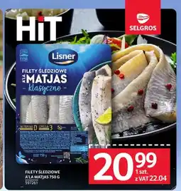 Selgros Filety śledziowe a'la Matjas klasyczne Lisner oferta