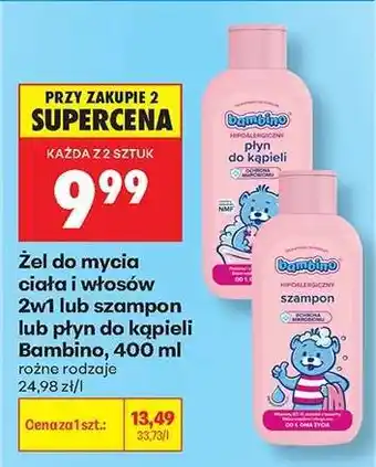Biedronka Žel do mycia ciała i włosów 2w1 lub szampon lub płyn do kąpieli Bambino 400 ml oferta