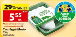 Auchan Twaróg półtłusty Pewni Dobrego oferta