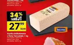 Twój Market Szynka delikatesowa z fileta Tarczyński oferta