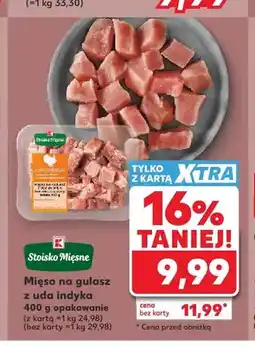 Kaufland Mięso na gulasz z uda indyka Stoisko Mięsne oferta