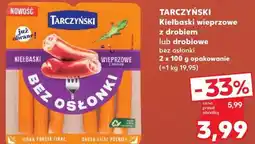 Kaufland Tarczyński Kiełbaski wieprzowe z drobiem lub drobiowe bez osłonki oferta