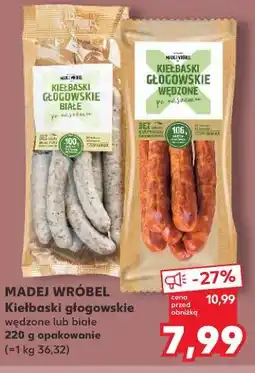 Kaufland MADEJ WRÓBEL Kiełbaski głogowskie wędzone lub białe oferta