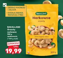 Kaufland BAKALLAND Orzechy nerkowca oferta