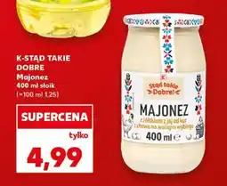 Kaufland K-STĄD TAKIE DOBRE Majonez 400 ml słoik oferta