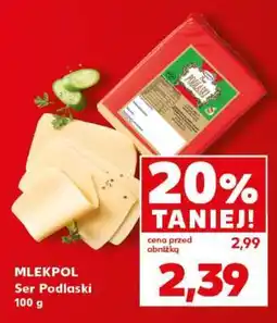 Kaufland MLEKPOL Ser Podlaski 100 g oferta