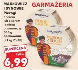 Kaufland MAKŁOWICZ I SYNOWIE Pierogi z serem lub z serem i skórką pomarańczy oferta