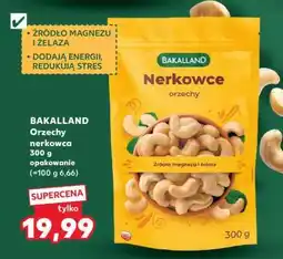 Kaufland BAKALLAND Orzechy nerkowca 300 g opakowanie oferta