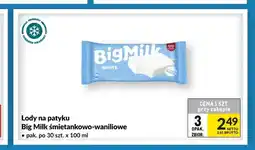 Makro Lody na patyku Big Milk śmietankowo-waniliowe oferta