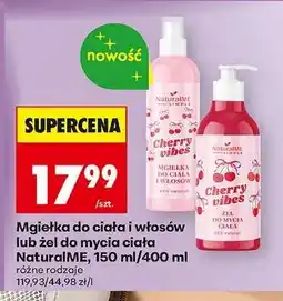 Biedronka Mgiełka do ciała i włosów lub żel do mycia ciała NaturalME, 150 ml/400 ml oferta