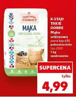 Kaufland Mąka orkiszowa jasna typ 630 K-Stąd Takie Dobre oferta