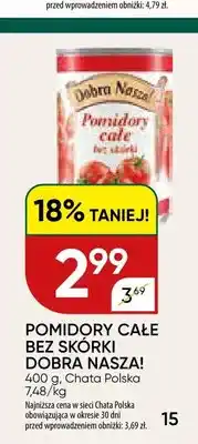 Chata Polska Pomidory całe bez skórki Dobra Nasza! oferta