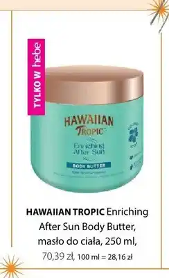 Hebe Masło do ciała Hawaiian Tropic Enriching After Sun Body Butter oferta