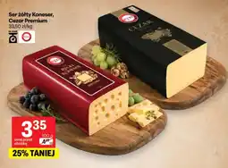 Delikatesy Centrum Ser żółty Koneser, Cezar Premium Ryki oferta