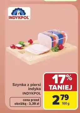 Carrefour Szynka z piersi indyka Indykpol oferta