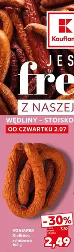 Kaufland Koniarek Kiełbasa schabowa oferta