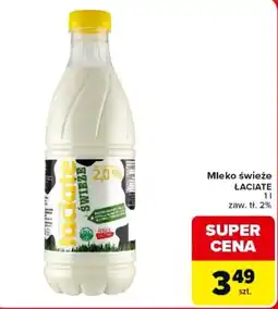 Carrefour Market Mleko świeże ŁACIATE oferta