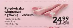 Makro Polędwiczka wieprzowa z główką - vacuum oferta