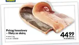 Makro Pstrąg łososiowy filety ze skórą oferta