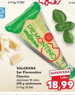 Kaufland Ser Piemontino Classico dojrzewa 16 mies. Valgrana oferta