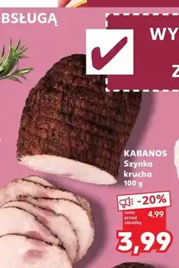 Kaufland Szynka krucha Kabanos oferta