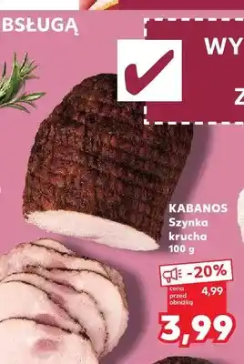 Kaufland Szynka krucha Kabanos oferta