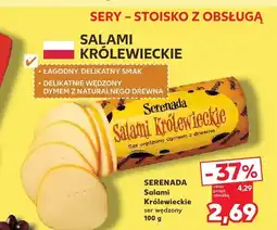 Kaufland Ser wędzony Salami Królewskie Serenada oferta