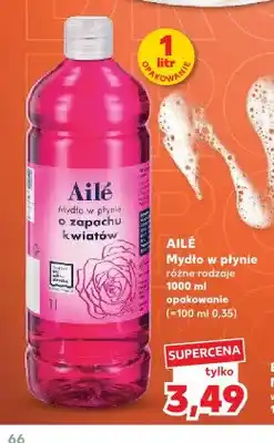 Kaufland Mydło w płynie Ailé o zapachu kwiatów oferta