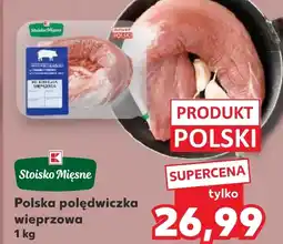 Kaufland Polędwica wieprzowa K-Stoisko Mięsne oferta