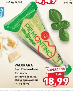 Kaufland VALGRANA Ser Piemontino Classico oferta