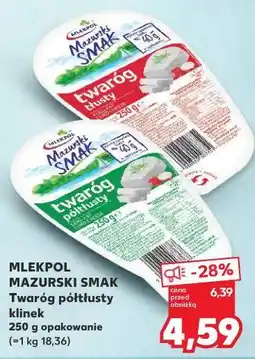 Kaufland Mlekpol Mazurski Smak Twaróg półtłusty klinek oferta