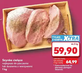 Kaufland Szynka ciełęca oferta
