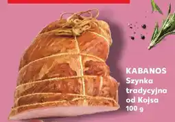 Kaufland KABANOS Szynka tradycyjna od Kojsa oferta