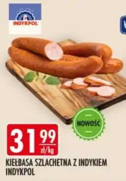 Sklepy Doroty Kiełbasa Szlachetna z Indykiem Indykpol oferta