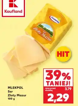 Kaufland Ser żółty Złoty Mazur Mlekpol oferta