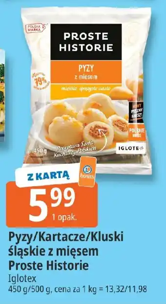 E.Leclerc Pyzy/Kartacze/Kluski śląskie z mięsem Proste Historie Iglotex oferta