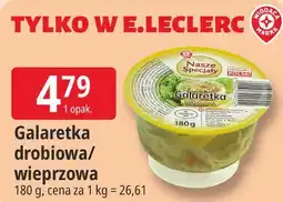 E.Leclerc Galaretka drobiowa/wieprzowa Nasze Specjały oferta