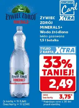 Kaufland ŻYWIEC ZDRÓJ MINERALS+ Woda źródlana lekko gazowana oferta