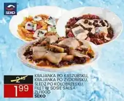 Wafelek Krajancka Po Kaszubsku, Krajancka Po Żydowsku, Śledź Po Kołobrzesku, Filet W Sosie Salsa oferta