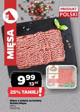 Netto Mięso z indyka na kotlety Sztuka Mięsa oferta