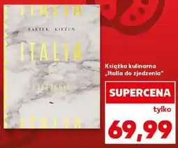 Kaufland Książka kulinarna „Italia do zjedzenia” oferta
