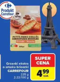 Carrefour Grzanki ekstra o smaku brioszki CARREFOUR oferta