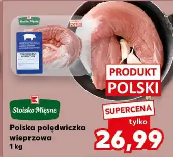 Kaufland Polska polędwiczka wieprzowa 1 kg oferta