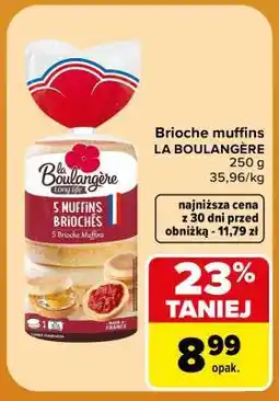 Carrefour Brioche muffins LA BOULANGÈRE oferta