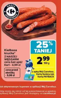 Carrefour Kiełbasa krucha Z NASZEJ WĘDZARNI oferta